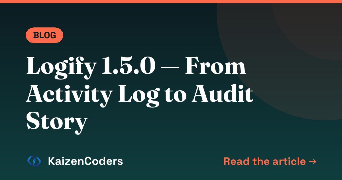 Logify 1.5.0 — From Activity Log to Audit Story