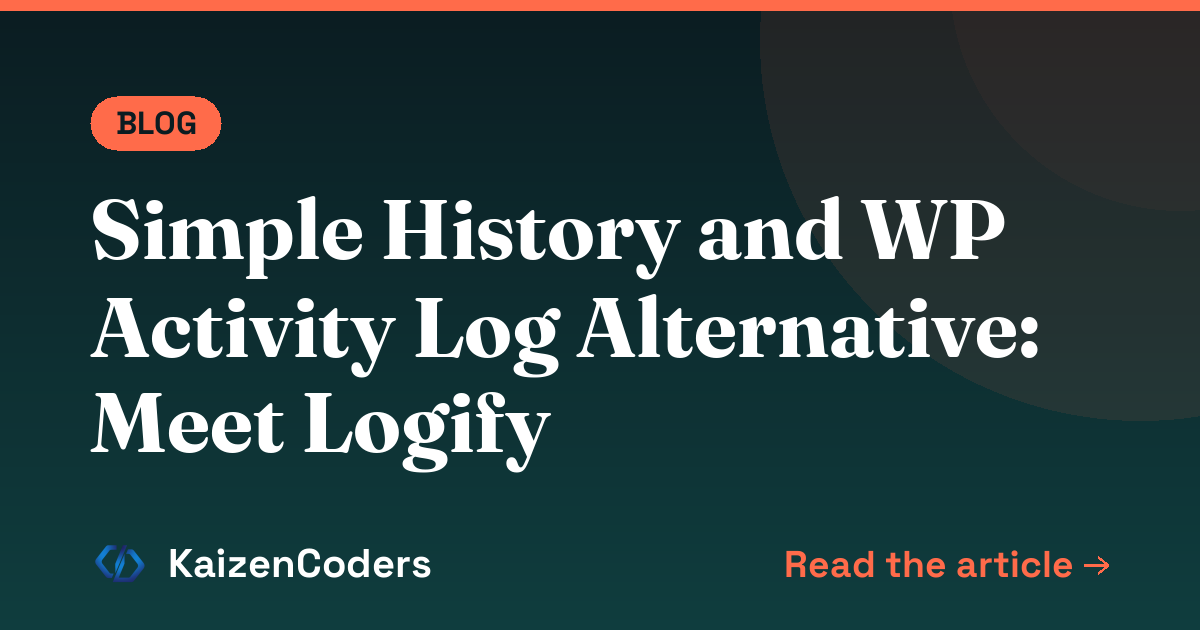 Simple History and WP Activity Log Alternative: Meet Logify