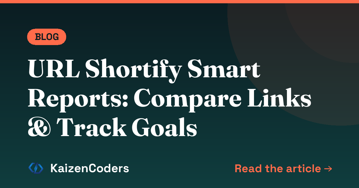 URL Shortify Smart Reports: Compare Links & Track Goals
