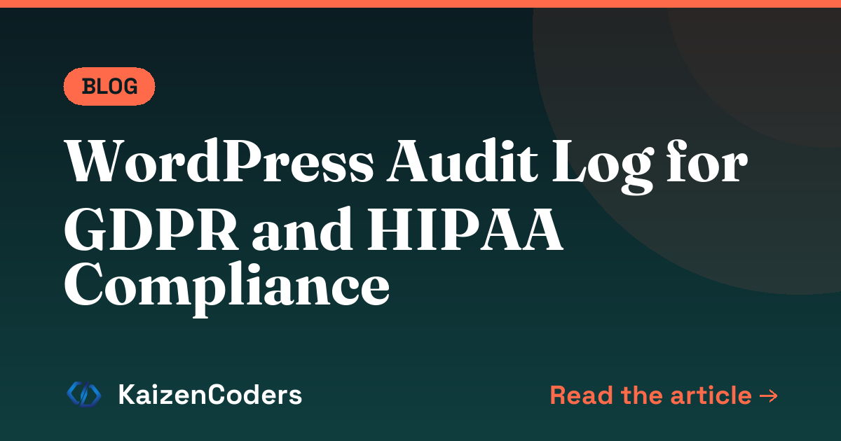 WordPress Audit Log for GDPR and HIPAA Compliance